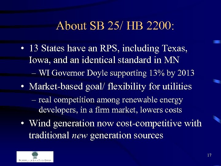 About SB 25/ HB 2200: • 13 States have an RPS, including Texas, Iowa,