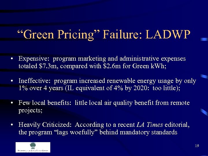 “Green Pricing” Failure: LADWP • Expensive: program marketing and administrative expenses totaled $7. 3