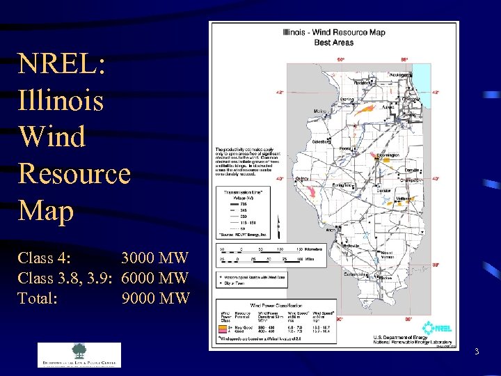 NREL: Illinois Wind Resource Map Class 4: 3000 MW Class 3. 8, 3. 9: