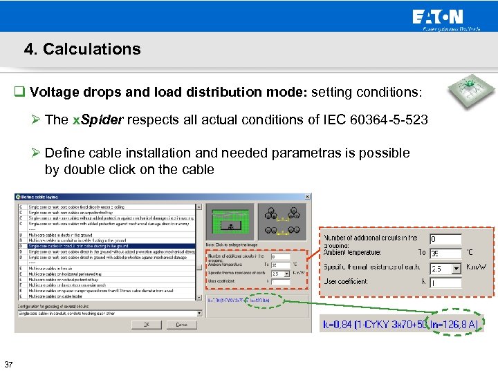 4. Calculations q Voltage drops and load distribution mode: setting conditions: Ø The x.