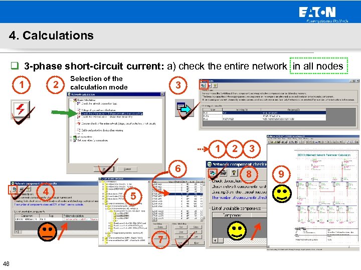 4. Calculations q 3 -phase short-circuit current: a) check the entire network in all