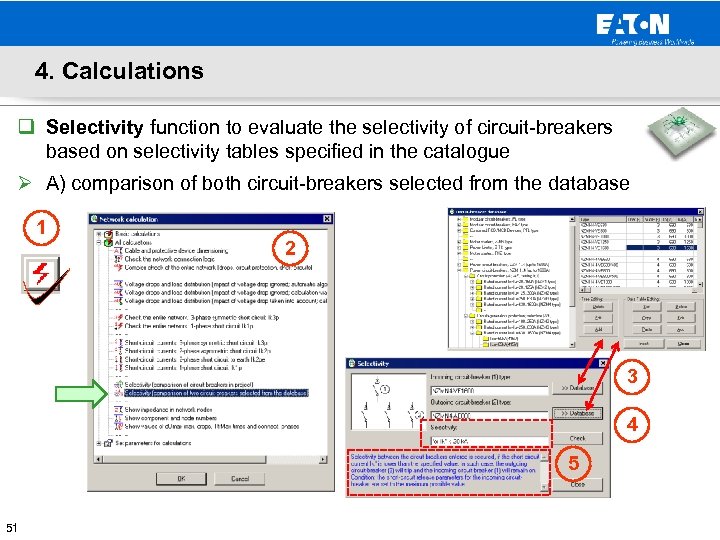 4. Calculations q Selectivity function to evaluate the selectivity of circuit-breakers based on selectivity