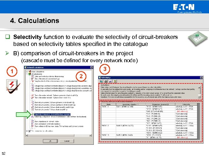 4. Calculations q Selectivity function to evaluate the selectivity of circuit-breakers based on selectivity