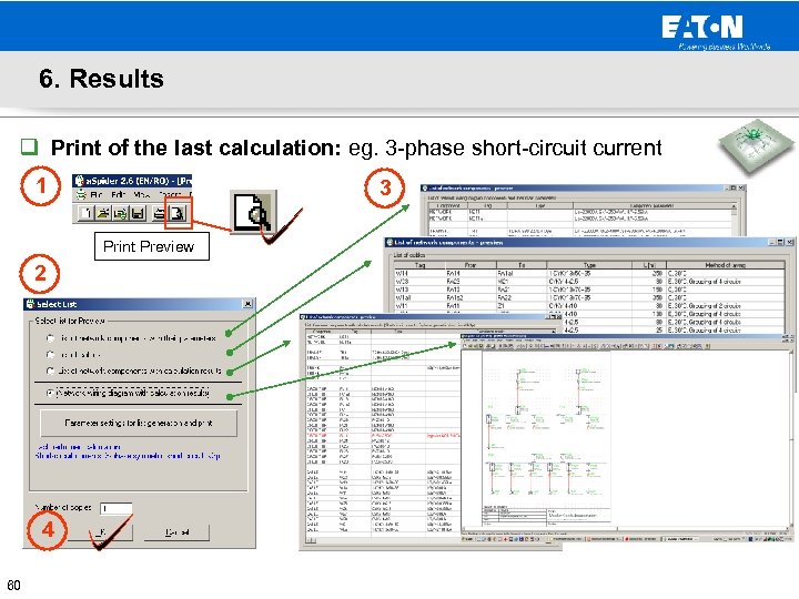 6. Results q Print of the last calculation: eg. 3 -phase short-circuit current 1