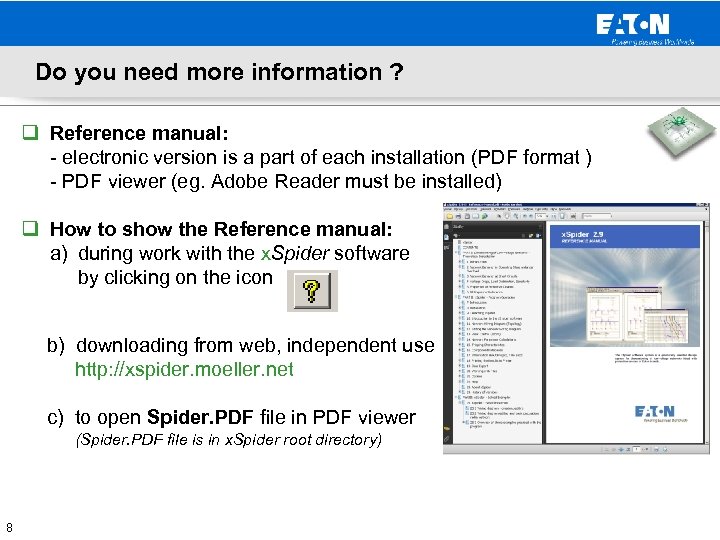 Do you need more information ? q Reference manual: - electronic version is a