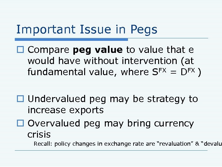 Important Issue in Pegs o Compare peg value to value that e would have