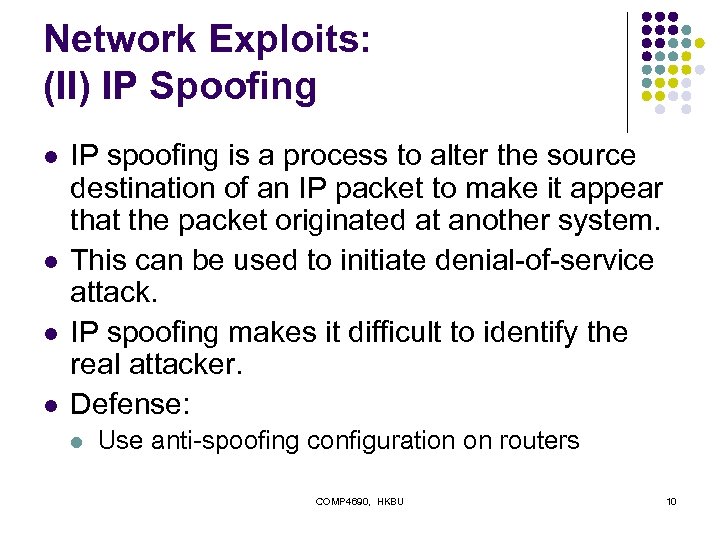 Network Exploits: (II) IP Spoofing l l IP spoofing is a process to alter