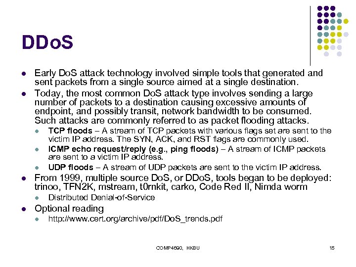 DDo. S l l Early Do. S attack technology involved simple tools that generated