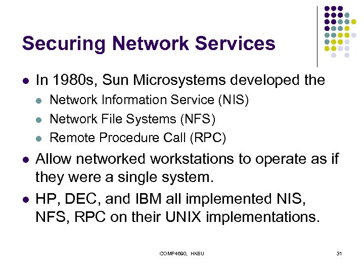 Securing Network Services l In 1980 s, Sun Microsystems developed the l l l