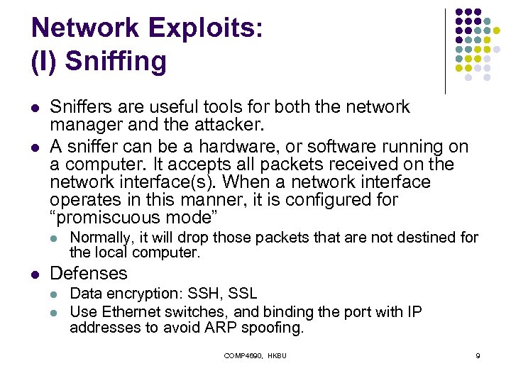 Network Exploits: (I) Sniffing l l Sniffers are useful tools for both the network
