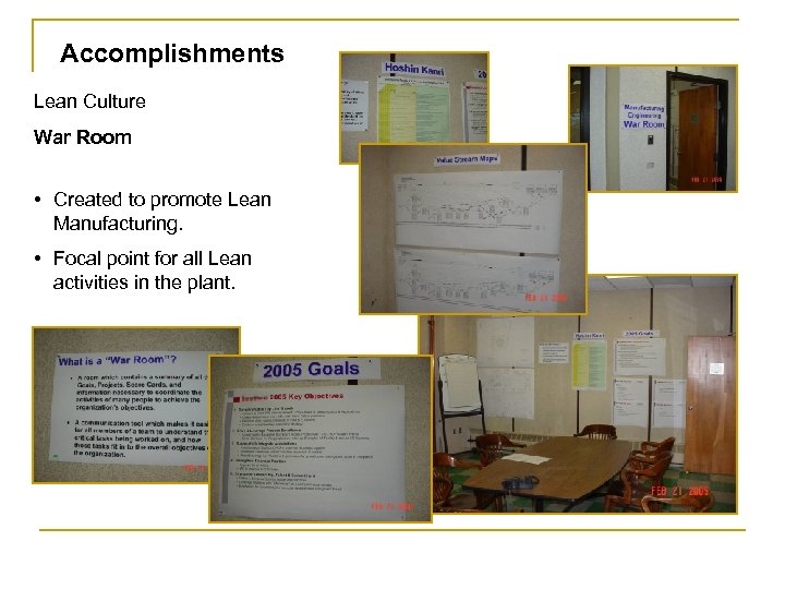 Accomplishments Lean Culture War Room • Created to promote Lean Manufacturing. • Focal point