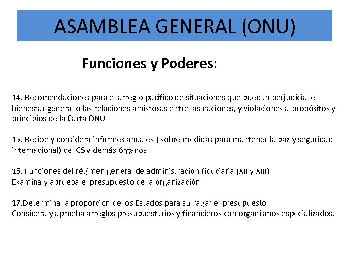 ASAMBLEA GENERAL (ONU) Funciones y Poderes: 14. Recomendaciones para el arreglo pacífico de situaciones