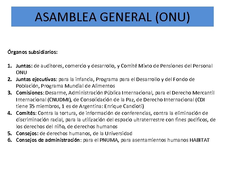 ASAMBLEA GENERAL (ONU) Órganos subsidiarios: 1. Juntas: de auditores, comercio y desarrollo, y Comité