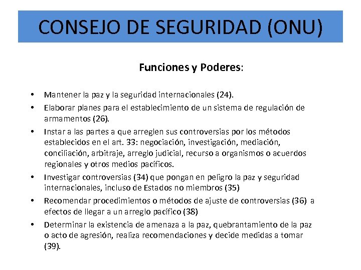 CONSEJO DE SEGURIDAD (ONU) Funciones y Poderes: • • • Mantener la paz y