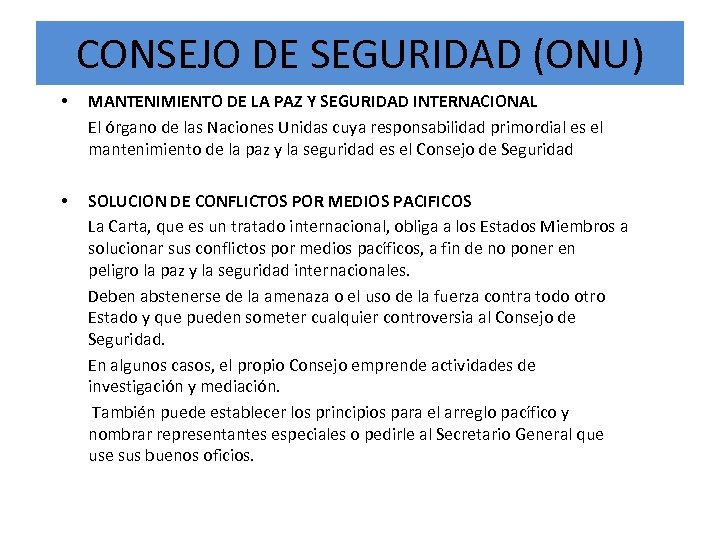 CONSEJO DE SEGURIDAD (ONU) • MANTENIMIENTO DE LA PAZ Y SEGURIDAD INTERNACIONAL El órgano