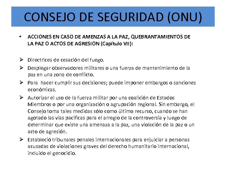 CONSEJO DE SEGURIDAD (ONU) • ACCIONES EN CASO DE AMENZAS A LA PAZ, QUEBRANTAMIENTOS