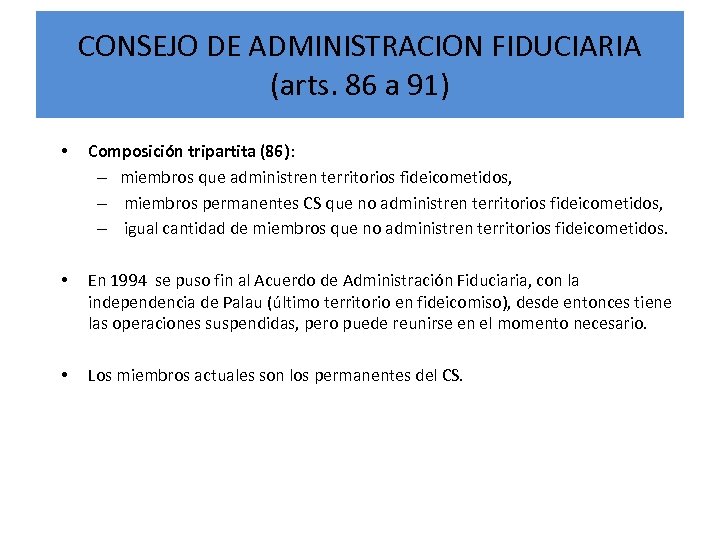 CONSEJO DE ADMINISTRACION FIDUCIARIA (arts. 86 a 91) • Composición tripartita (86): – miembros