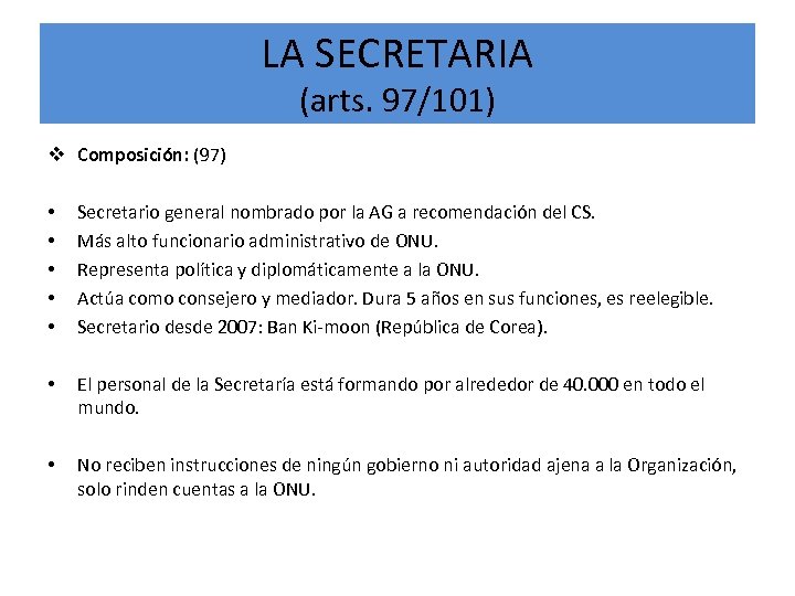 LA SECRETARIA (arts. 97/101) v Composición: (97) • • • Secretario general nombrado por