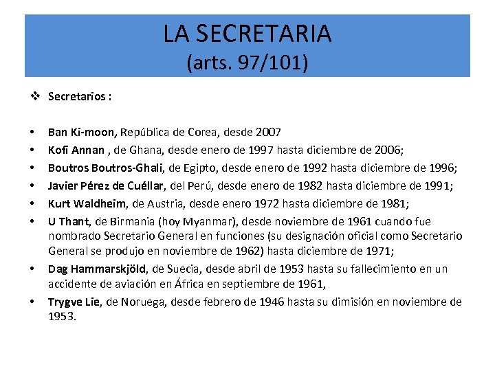 LA SECRETARIA (arts. 97/101) v Secretarios : • • Ban Ki-moon, República de Corea,