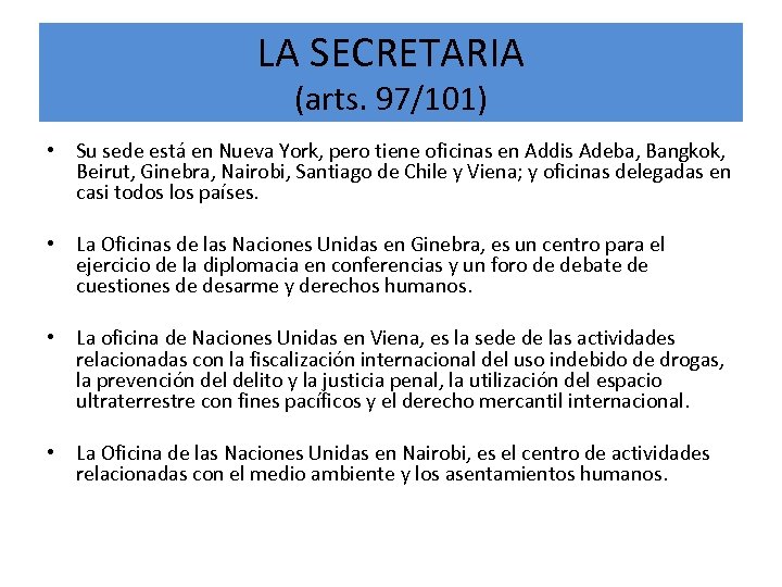 LA SECRETARIA (arts. 97/101) • Su sede está en Nueva York, pero tiene oficinas