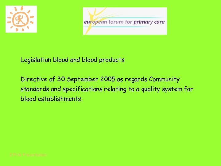 Legislation blood and blood products Directive of 30 September 2005 as regards Community standards