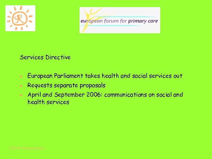 Services Directive European Parliament takes health and social services out Requests separate proposals April