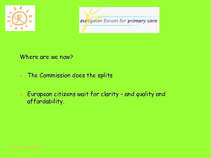 Where are we now? The Commission does the splits European citizens wait for clarity