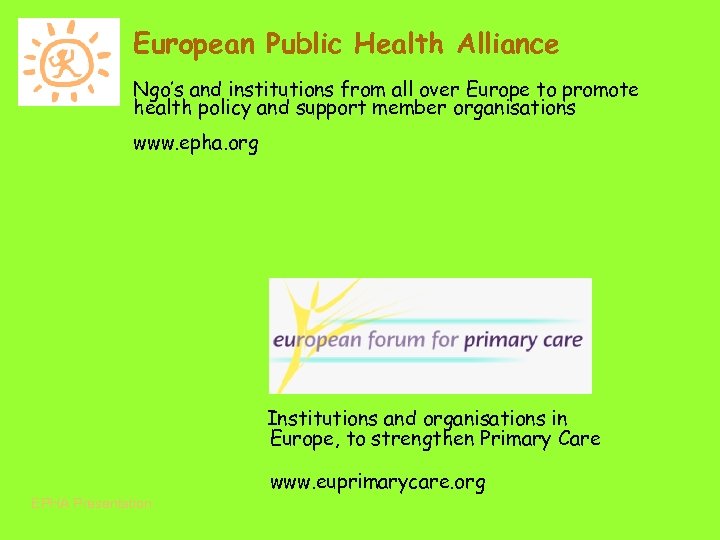 European Public Health Alliance Ngo’s and institutions from all over Europe to promote health