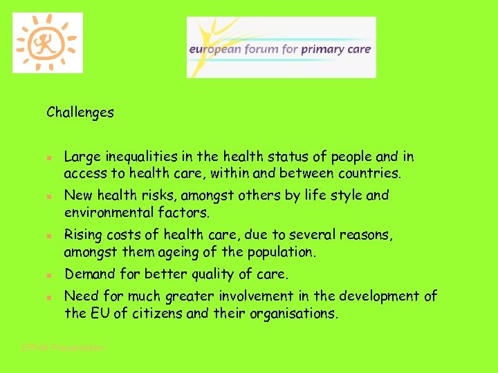 Challenges Large inequalities in the health status of people and in access to health