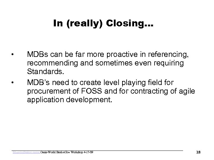 www. oasis-open. org In (really) Closing… • • MDBs can be far more proactive