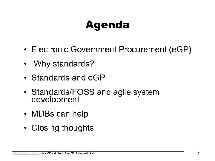 www. oasis-open. org Agenda • Electronic Government Procurement (e. GP) • Why standards? •
