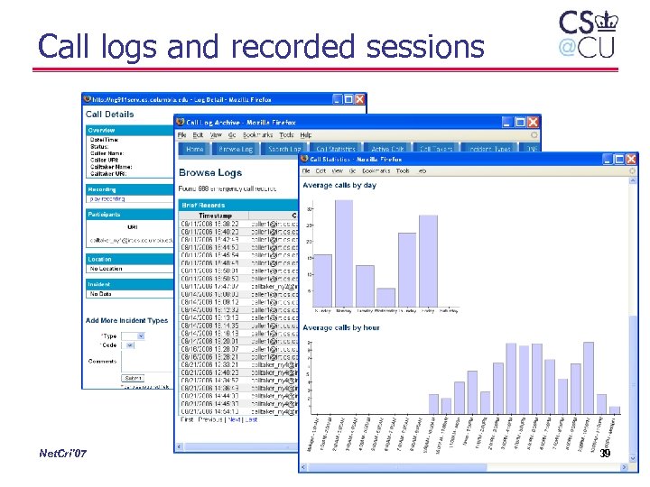 Call logs and recorded sessions Net. Cri'07 39 