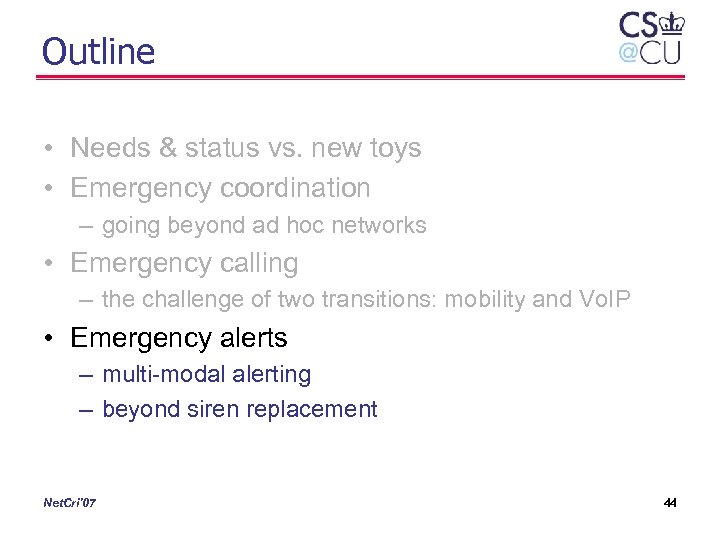 Outline • Needs & status vs. new toys • Emergency coordination – going beyond