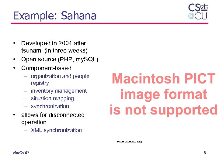 Example: Sahana • Developed in 2004 after tsunami (in three weeks) • Open source