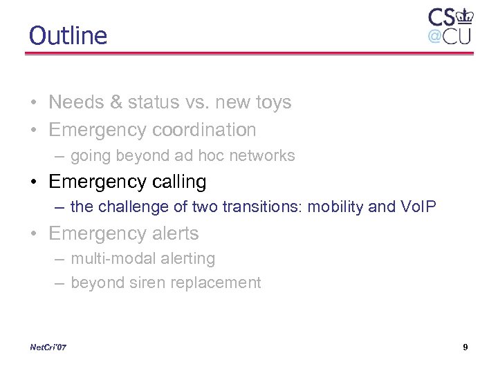 Outline • Needs & status vs. new toys • Emergency coordination – going beyond
