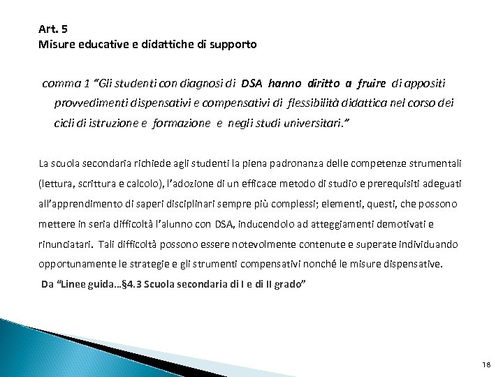 Art. 5 Misure educative e didattiche di supporto comma 1 “Gli studenti con diagnosi