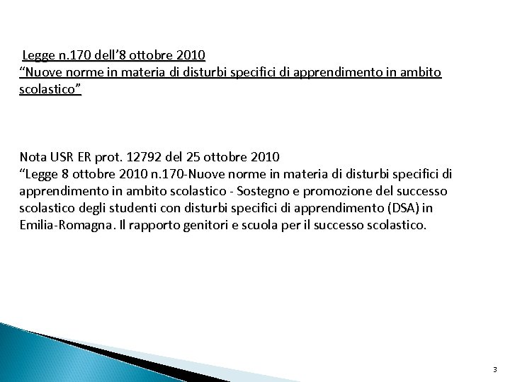  Legge n. 170 dell’ 8 ottobre 2010 “Nuove norme in materia di disturbi