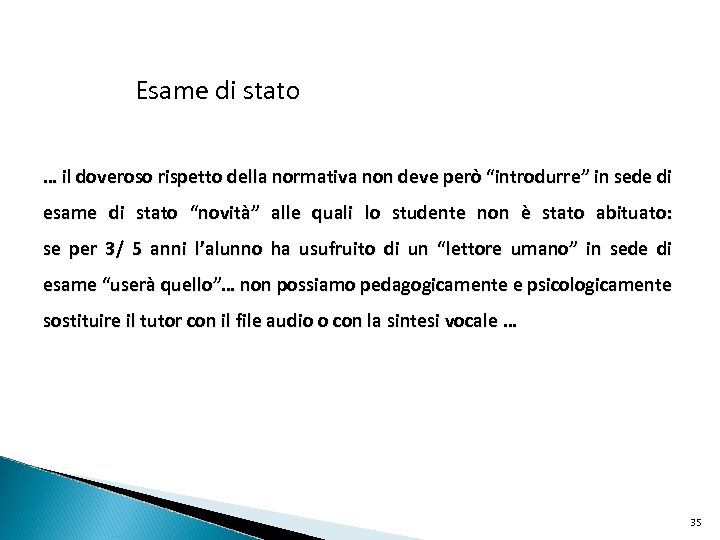 Esame di stato … il doveroso rispetto della normativa non deve però “introdurre” in