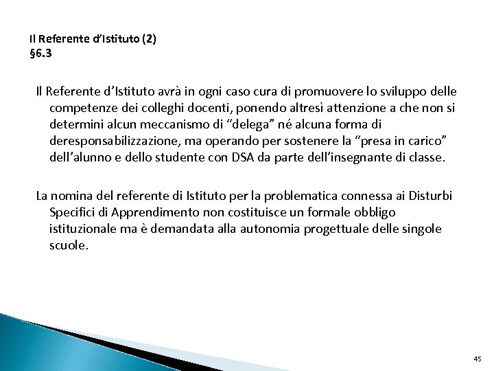 Il Referente d’Istituto (2) § 6. 3 Il Referente d’Istituto avrà in ogni caso