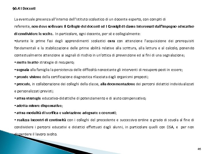 § 6. 4 I Docenti La eventuale presenza all’interno dell’Istituto scolastico di un docente