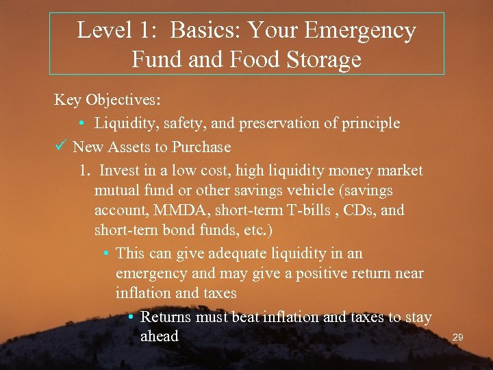 Level 1: Basics: Your Emergency Fund and Food Storage Key Objectives: • Liquidity, safety,