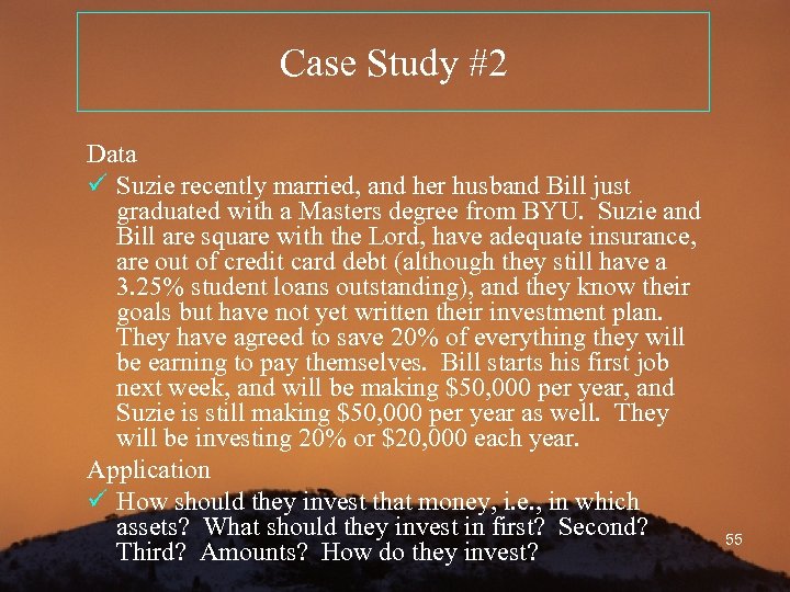 Case Study #2 Data ü Suzie recently married, and her husband Bill just graduated