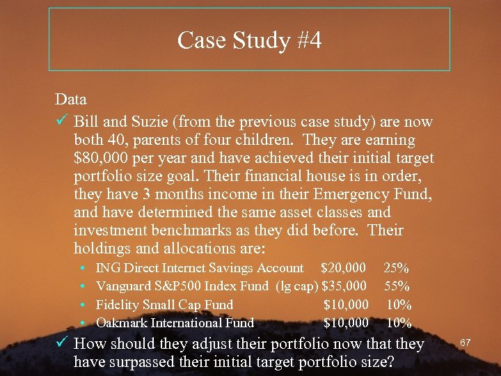 Case Study #4 Data ü Bill and Suzie (from the previous case study) are