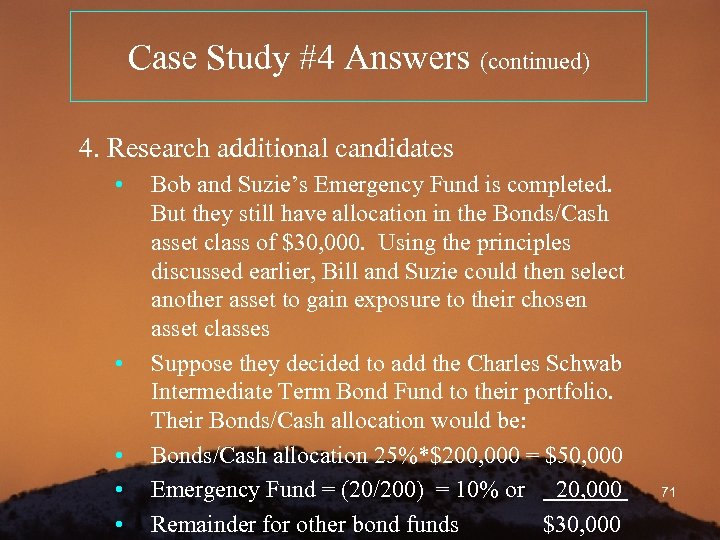 Case Study #4 Answers (continued) 4. Research additional candidates • • • Bob and