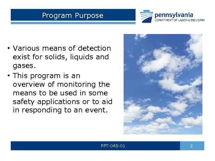 Program Purpose • Various means of detection exist for solids, liquids and gases. •