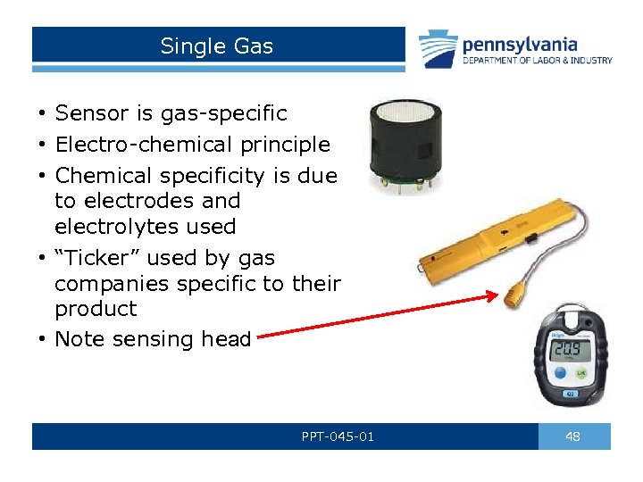 Single Gas • Sensor is gas-specific • Electro-chemical principle • Chemical specificity is due