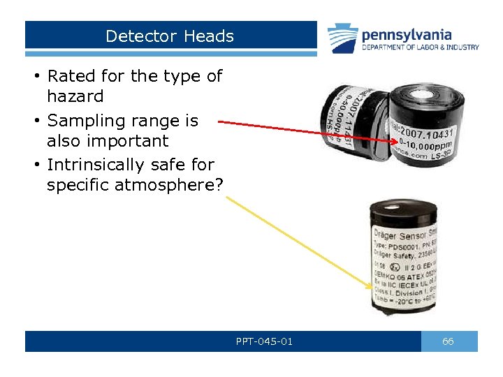 Detector Heads • Rated for the type of hazard • Sampling range is also