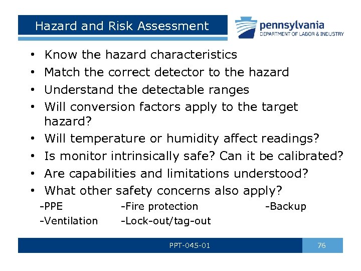 Hazard and Risk Assessment • • Know the hazard characteristics Match the correct detector