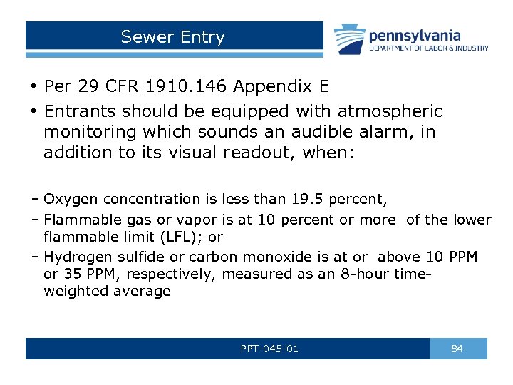 Sewer Entry • Per 29 CFR 1910. 146 Appendix E • Entrants should be