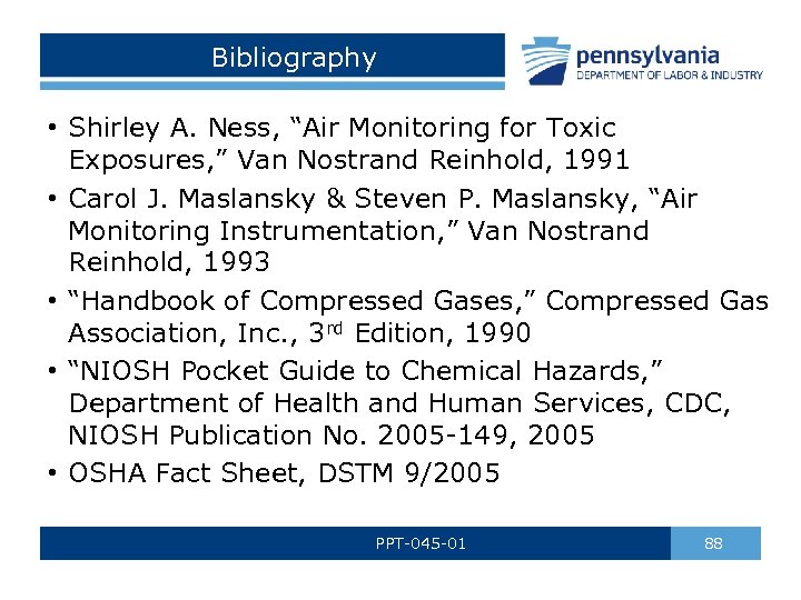 Bibliography • Shirley A. Ness, “Air Monitoring for Toxic Exposures, ” Van Nostrand Reinhold,